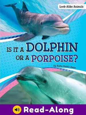 cover image of Is It a Dolphin or a Porpoise?